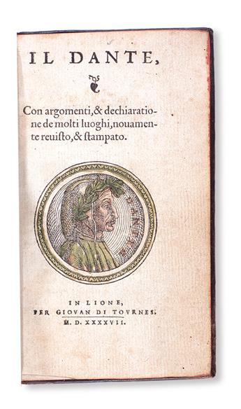 DANTE ALIGHIERI. Il Dante. Con argomenti, & dechiaratione de molti luoghi, novamente revisto, & stampato.  1547